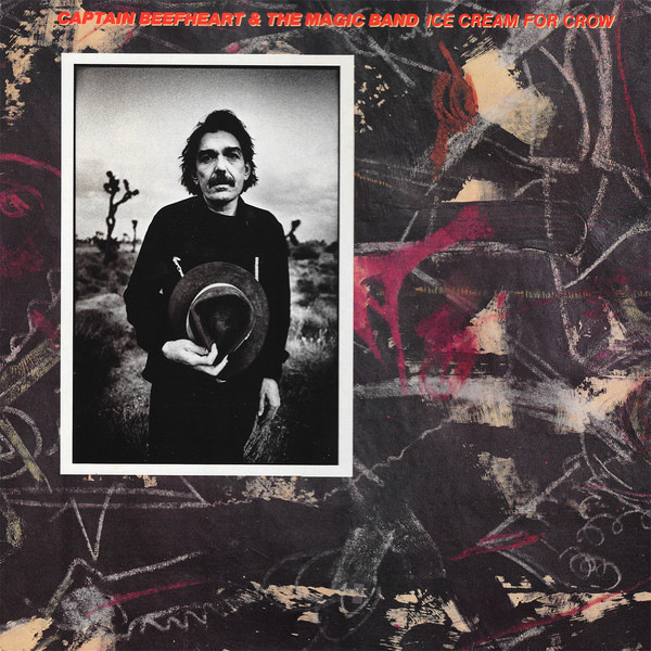 Captain Beefheart and The Magic Band: Ice Cream for Crow (1982)